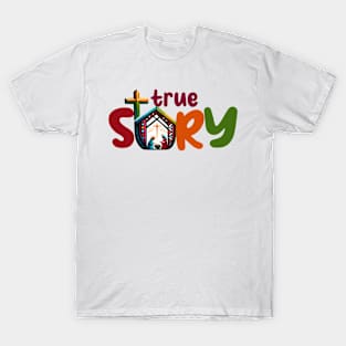 True Story the birth of Jesus T-Shirt